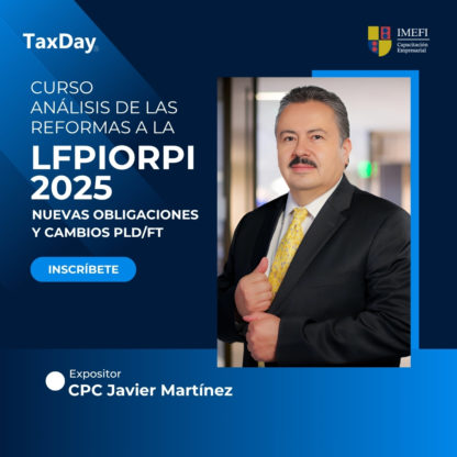 Análisis de las Reformas a la LFPIORPI 2025, nuevas obligaciones y cambios PLD/FT